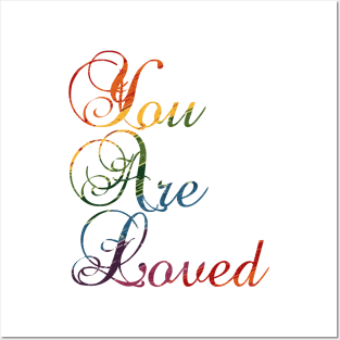 You are Loved Posters and Art